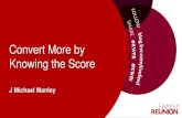Convert More By Knowing the Score - Amazon Web Serviceskw-sites.s3-us-west-2.amazonaws.com/kw-family... · Convert More by Knowing the Score. Tell Keller Williams University what