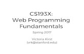 CS193X: Web Programming Fundamentals Victoria Kirst Spring ... › class › archive › cs › cs193x › ... · - 1989: World Wide Web created (WWW: web pages and the protocol in