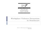 Workplace Violence Prevention 0421 - 1199C Training · Risk: The Problem} Workplace violence is a serious concern for 15 million healthcare workers in the US} 2013 – over 153,000