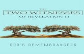 GOD'S REMEMBRANCERS · 2 THE TWO WITNESSES OF REVELATION 11 The word angel here comes from the Hebrew word, mal’ak (from which the name Malachi came from – Malachi 1:1). According