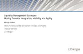 Liquidity Management Strategies: Moving Towards ... · Liquidity Management Strategies: Moving Towards Integration, Visibility and Agility ... The objective of the LCR is to promote