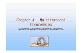 Chapter 4: Multithreaded Programminghscc.cs.nthu.edu.tw/~sheujp/lecture_note/os08_CH04.pdf · Operating System Concepts 4.3 Silberschatz, Galvin and Gagne ©2005 Overview A thread