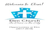 Welcome to Elim! › wp-content › uploads › 2017 › 09 › ... · 2017-09-06 · WELCOME TO ELIM! Who We Are: The name Elim is taken from an Old Testament story of promise. The