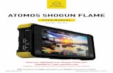 ATOMOS SHOGUN FLAME - B&H Photo › lit_files › 348150.pdf · 2017-07-04 · *Subject to change without notice Atomos Shogun Flame – User Manual Edition 1: May 2016 2 Warranty