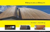 timber cladding · > Brooks Bros timber cladding is supplied to British product standards (eg BS EN 942, BS1186 -3:1990, BS8605-1 and BS8605-Part 2 in preparation). > Brooks Bros
