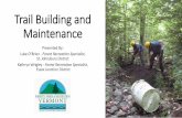 Trail Building and Maintenance · 2020-06-25 · Trail Design & Layout Trail design based on proper surveying is crucial for creating projects that will be long lasting, low maintenance,