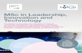 MSc in Leadership, Innovation and Technology · 2019-09-11 · MSc in Leadership, Innovation and Technology This Masters is grounded in the integration of personal, professional and