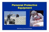 Personal Protective Equipment - Geiger Unlimited · Personal Protective Personal Protective Equipment. OSHA Office of Training and Education 2 Protecting Employees from Workplace