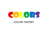 COLOR THEORY - WordPress.com€¦ · COLOR THEORY. The Color Wheel The color wheel is the basic tool for combining colors. Over the years, many variations of the basic design have