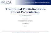 Traditional Portfolio Series Client Presentation Presented byA Registered Investment Advisor 600 Village Trace • Building 23, Suite 300 • Marietta , GA 30067 • (800) 229-4306