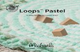 Loops Pastel - Michaels Stores · 5 loops x 4 rows = 4” Pillow Easy Loops & Threads® ®Loops ™ Pastel 100% Polyester (3 oz/85 g; 8.6 yds/7.9 m) ·Wildflower - 2 balls FINISHED