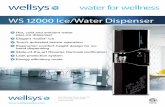 WS12000 Ice/Water Dispenser · WS12000 Ice/Water Dispenser Hot, cold and ambient water plus ice dispenser Elegant “bullet” ice Touch-activated sensor operation Ergonomic comfort-height