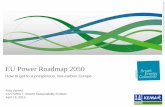 EU Power Roadmap 2050 - KIVI · 4/16/2013  · EU Roadmao 2050 April 16, 2013 4.900 500 450 3.400 800 950 3.450 4,800 Baseline power demand 2050 Power Buildings demand 2005 Power