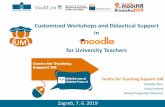 Customised Workshops and Didactical Support in for ... › files › srce › docs › CEU › moodlemoot › 20… · Assignment Quiz Workshop Badge Groups & groupings. 5 Customised