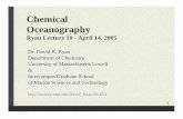 Department of Chemistry Dr. David K. Ryan Oceanography ...faculty.uml.edu › david_ryan › 84.653 › Course Material › lecture21 › Or… · Chemical Oceanography Ryan Lecture