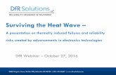 Surviving the Heat Wave - DfR Solutions Slides for YouTube/Surv… · DfR Webinar –October 27, 2016. 9000 Virginia Manor Rd Ste 290, Beltsville MD 20705 | 301-474-0607 | Semiconductor