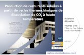 Presentation CO2 Abanades [Mode de compatibilité] · Production de carburants solaires à partir de cycles thermochimiques de dissociation de CO2à haute température Stéphane Abanades