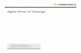 Agile Flow of Change - Perforce Softwareinfo.perforce.com/rs/perforce/images/agile-flow-of-change.pdfprinciple for managing the flow of change. In the simple stream model, development