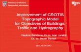 Improvement of CROTIS Topographic Model for Objectives of ... · REPUBLIC OF CROATIA State geodetic administration CROTIS : • Very good topographic information data model • ’’Alive’’