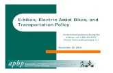 E-bikes, Electric Assist Bikes, and Transportation Policy E-bikes, Electric Assist Bikes, and Transportation