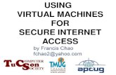 USING VIRTUAL MACHINES FOR SECURE INTERNET ACCESS · ADVICE ON INSTALLING "VIRTUAL MACHINES" FOR SECURE INTERNET ACCESS o Boot up the host computer. o Download and install a virtual