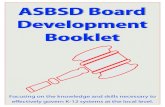 ASBSD Board DevelopmentDevelopment BookletBookletasbsd.org › wp-content › uploads › 2016 › 08 › ASBSD-Board-Develop… · New School Board Members— Find out how to make