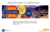 Qualification In Apheresis...THERAPEUTIC APHERESIS INTRODUCTION The following document for the establishment of Guidelines for Physicians overseeing Therapeutic Apheresis (TA) is intended
