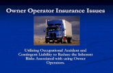 Owner Operator Insurance Issues - MarketScoutOwner Operator Insurance Issues An owner operator who successfully sues and is awarded employee status after an on the job accidental injury