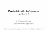 Probabilistic Inference - M. Pawan Kumarmpawankumar.info/teaching/inference/lectures2013/lecture5.pdf · Easy Question – BP Compute the reparameterization constants for (a,b) and