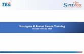 Surrogate & Foster Parent Training Revised October 2019 · Surrogate Parent Assignment Timeline A surrogate parent must be assigned within 30 days after determination that the student