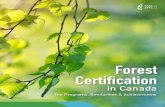 INTRODUCTION TO CERTIFICATION · Three major forest certification programs are used in . Canada. They apply to public and private lands, can be used for both large and small forest