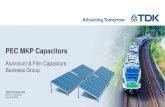 PEC MKP Capacitors - TDK Electronics · 2020-04-03 · PEC MKP Capacitors Aluminum & Film Capacitors Business Group TDK Electronics AG. Munich, Germany. January 2020