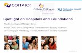 Spotlight on Hospitals and Foundations · •Gillette Children’s Specialty Healthcare provides specialized health care for people who have short-term and long-term disabilities