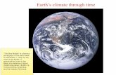 Earth’s climate through timeiceage.umeqs.maine.edu/ers121/slides/dinosaurs2mammoths.pdfEarth’s climate through time "The Blue Marble" is a famous photograph of the Earth taken