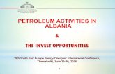 PETROLEUM ACTIVITIES IN ALBANIA - IENE · The development and regulation of the petroleum sector (upstream & downstream) is based on three main laws: -Law no.7746, dated 28.07.1993“The