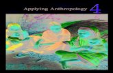 Applying Anthropology - WebsLis… · client. In market research, ethical issues may arise as anthropologists attempt to help companies operate more effi ciently and profi t-ably.
