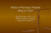 Ethics in Pharmacy Practice: What is Truth?...Let’s Face It—Sometimes the Truth Hurts The truth is man has a sin nature. “Out of the heart proceed evil thoughts…” Matt. 15: