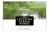 A Guide to Creating Vernal Pondscollect eggs and tadpoles from frogs, toads, and salamanders. An evening visit often produces a rich chorus of frog and toad calls, providing opportunities