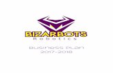 business plan 2017-2018 - bizarbots.org · business plan 2017-2018 ... (First Tech Challenge) teams. Although we have the motivation and dedication we need support from businesses