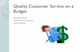 Quality Customer Service on a Budget - UNT Digital Library › ark: › 67531 › metadc181689... · Quality Customer Service on a Budget Mary Ann Venner Head of Access Services UNT
