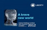 Liberty Holdings Limited UBS Conference 11 October 2012 · 2013-03-25 · Agency IFA Netco’s Entrepreneurs SBFC Bancassurance Direct Affinities Retrenchment Whole of Life Capital