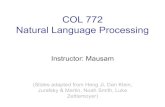 COL 772 Natural Language Processingmausam/courses/col772/... · Homonym identical in spelling and pronounciation bear, bank, … Homophones sounds identical but are written differently