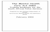 The Mental Health Care Act 2002...Many people with mental illness do not display any abnormal behaviour. However, some people with mental illness do display abnormal behaviour, and