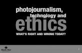 photojournalism, ethics technology and - Dennis Dunleavy · PhotojouRnalisM “PRe-ethics” PhotojouRnalisM: the eaRly yeaRs The manipulation and staging of news photographs has