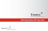 2013 Dynamics GP Year-End - Emtec Inc...•Microsoft Dynamics GP 10.0 year-end release is no longer supported. There is general support through October 10, 2017 •Microsoft Dynamics