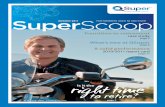 Super AUGUST 2011 Scoop FOR MEMBERS AGED 50 AND OVER · To help you estimate the retirement income your super and other investments may provide, you can use QSuper’s new Retirement