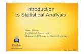 Introduction to Statistical Analysis · analysis of population characteristics by inference from sampling. 2. ... Health Services Research Methods (Shi, 2008, p. 36) Pawel Skuza 2013