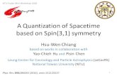 A Quantization of Spacetime based on Spin(3,1) symmetry · •Simple promotion from SO(3,1) to Spin(3,1) modifies nothing classically. •Global structure affects quantum properties.