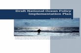 National Ocean Policy Implementation Plan Final Draft 01 ... · Ocean, Our Coasts, and the Great Lakes (hereinafter “National Ocean Policy”) was established by Executive Order