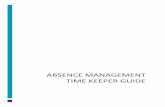 ABSENCE MANAGEMENT TIME KEEPER GUIDE...ABSENCE MANAGEMENT TIME KEEPER GUIDE Published: 3/16/2017 2.3. DELETE AN UNAPPROVEDABSENCE Timekeepers can only delete absences with a Submitted